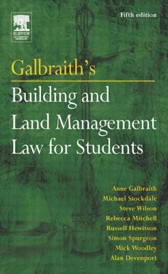 Galbraith's Building and Land Management Law for Students - Galbraith, Anne, and Stockdale, Michael, and Wilson, Steve