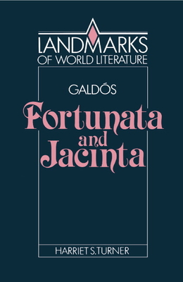 Galds: Fortunata and Jacinta - Turner, Harriet S