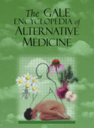 Gale Encyclopedia of Alternative Medicine