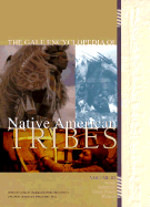 Gale Encyclopedia of Native American Tribes