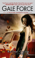 Gale Force: A Weather Warden Novel