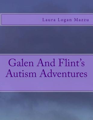 Galen and Flint's Autism Adventures - Logan Mazzu, Laura a