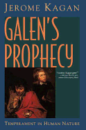 Galen's Prophecy: Temperament In Human Nature