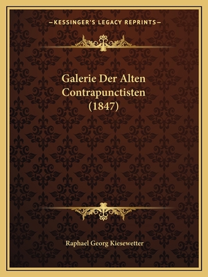 Galerie Der Alten Contrapunctisten (1847) - Kiesewetter, Raphael Georg