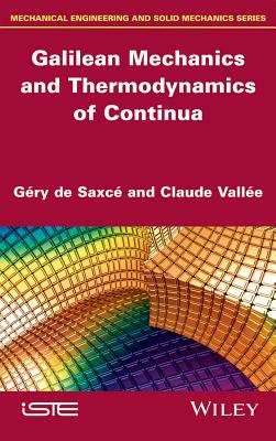 Galilean Mechanics and Thermodynamics of Continua - de Saxc, Gry, and Valle, Claude