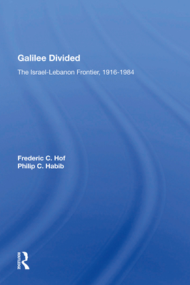 Galilee Divided: The Israel-lebanon Frontier, 1916-1984 - Hof, Frederic C