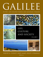 Galilee in the Late Second Temple and Mishnaic Periods, Volume 1: Life, Culture, and Society