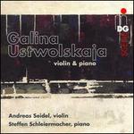 Galina Ustwolskaja: Violin & Piano