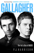 Gallagher: The Fall and Rise of Oasis