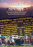 Gallant Sport: The Authentic History of Liverpool Races and the Grand National