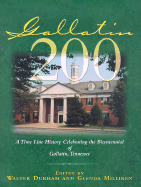 Gallatin 200: A Time Line History Celebrating the Bicentennial of Gallatin, Tennessee