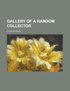 Gallery of a Random Collector - Ross, Clinton