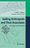 Galling Arthropods and Their Associates: Ecology and Evolution