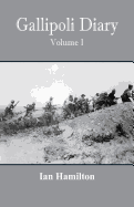 Gallipoli Diary: Volume 1