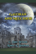 Galoran and Melchior