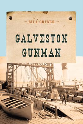 Galveston Gunman - Crider, Bill