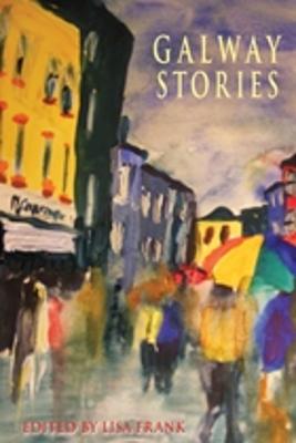 Galway Stories - Frank, Lisa (Editor)
