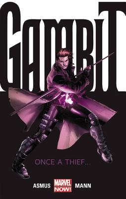 Gambit - Volume 1: Once A Thief... (marvel Now) - Asmus, James, and Mann, Clay (Artist), and Neves, Diogenes (Artist)