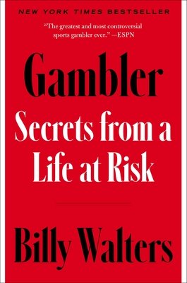 Gambler: Secrets from a Life at Risk - Walters, Billy
