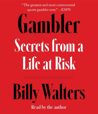 Gambler: Secrets from a Life at Risk - Walters, Billy (Read by)