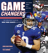 Game Changers: New York Giants: The Greatest Plays in New York Giants History
