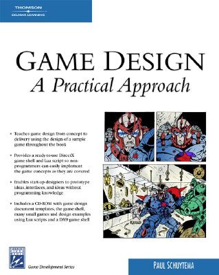 Game Design: A Practical Approach - Schuytema, Paul