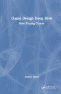 Game Design Deep Dive: Role Playing Games
