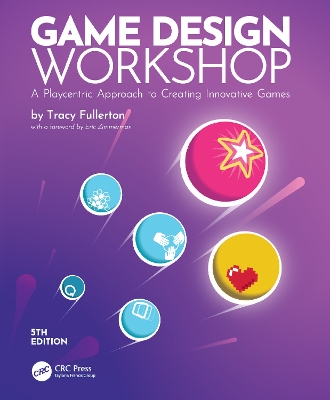 Game Design Workshop: A Playcentric Approach to Creating Innovative Games - Fullerton, Tracy