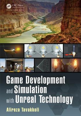 Game Development and Simulation with Unreal Technology - Tavakkoli, Alireza