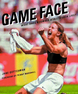 Game Face: What Does a Female Athlete Look Like? - Gottesman, Jane Marshall