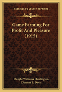 Game Farming for Profit and Pleasure (1915)