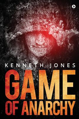 Game of Anarchy - Jones, Kenneth