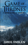 Game of Thrones: A Binge Guide to Season 5: An Unofficial Viewer's Guide to HBO's Award-Winning Television Epic