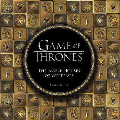 Game of Thrones: The Noble Houses of Westeros: Seasons 1-5 - Running Press (Editor)