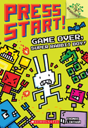 Game Over, Super Rabbit Boy! a Branches Book (Press Start! #1): Volume 1