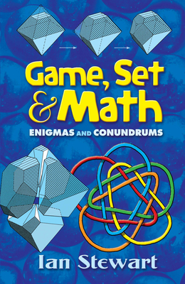 Game, Set and Math: Enigmas and Conundrums - Stewart, Ian, Dr.