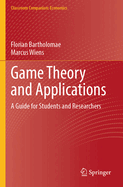 Game Theory and Applications: A Guide for Students and Researchers
