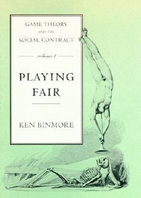 Game Theory and the Social Contract: Playing Fair - Binmore, K G, and Binmore, Ken