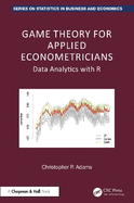 Game Theory for Applied Econometricians: Data Analytics with R
