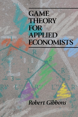 Game Theory for Applied Economists - Gibbons, Robert S