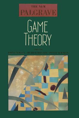 Game Theory - Eatwell, John (Editor), and Milgate, Murray (Editor), and Newman, Peter (Editor)