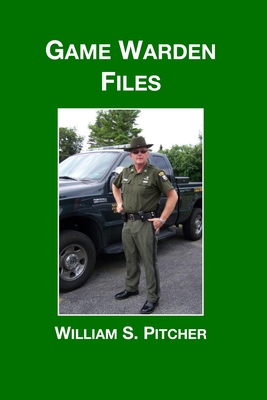 Game Warden Files - Ferry, Allen D (Editor), and Pitcher, William S