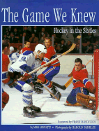 Game We Knew: Hockey in the Sixties - Leonetti, Mike, and Barkley, Harold (Photographer)