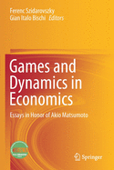 Games and Dynamics in Economics: Essays in Honor of Akio Matsumoto