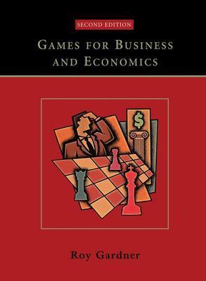 Games for Business and Economics - Gardner, Roy