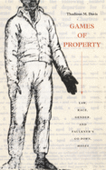 Games of Property: Law, Race, Gender, and Faulkner's Go Down, Moses