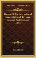 Games of the International Draughts Match Between England and Scotland (1884)