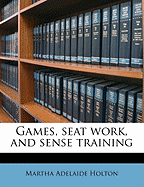 Games, Seat Work, and Sense Training