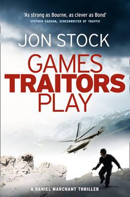Games Traitors Play - Stock, Jon