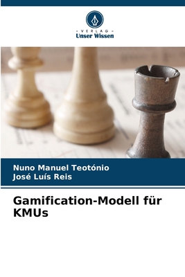 Gamification-Modell f?r KMUs - Teot?nio, Nuno Manuel, and Lu?s Reis, Jos?